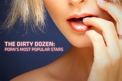 white male pornstars|Call ‘Em the Dirty Dozen: The 12 Most Popular Stars in Adult。